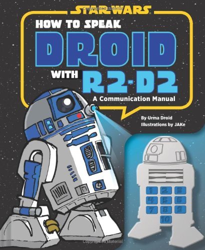 Urma Droid/How to Speak Droid with R2-D2@ A Communication Manual